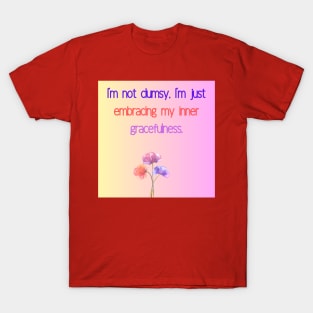 I[m not clumsy T-Shirt